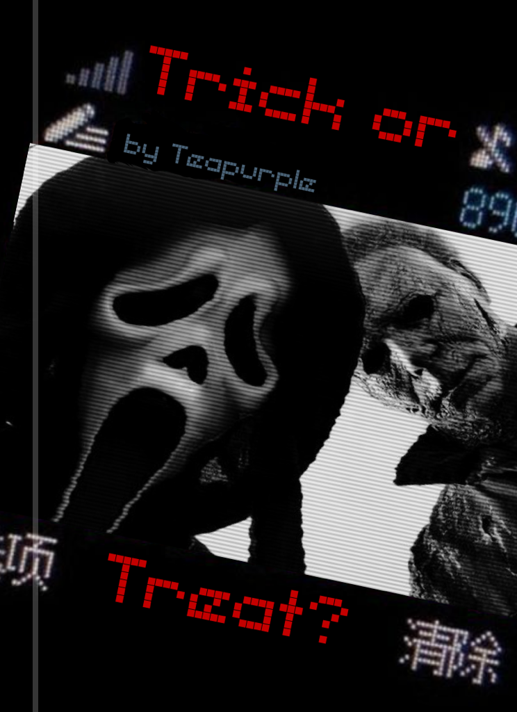 Trick or Treat?